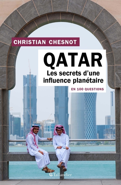 Image de Qatar : Les secrets d'une influence planétaire : En 100 questions