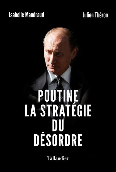 Picture of Poutine, la stratégie du désordre