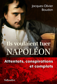 Picture of Ils voulaient tuer Napoléon
