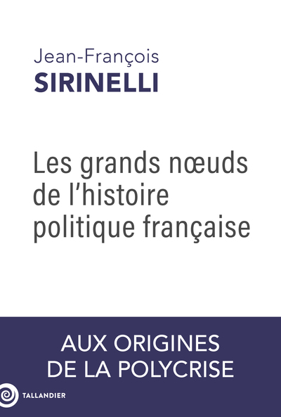 Picture of Les grands noeuds de l'histoire politique française