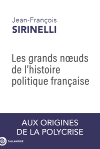 Picture of Les grands noeuds de l'histoire politique française