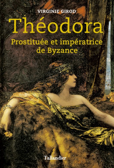 Image de Théodora : Prostituée et impératrice de Byzance