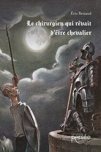 Image de Le chirurgien qui rêvait d'être chevalier
