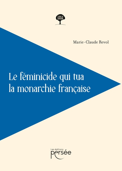 Picture of Le féminicide qui tua la monarchie française