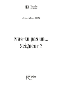 Picture of N'as-tu pas un....Seigneur ?