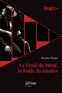 Picture of Le Froid du Métal, le Poids du Rosaire