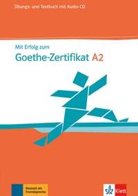 Image de Mit Erfolg zum Goethe-Zertifikat A2 - Cahier d'exercices et d'évaluation