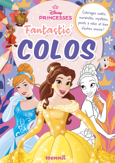 Picture of Disney Princesses - Fantastic' Colos (Cendrillon, Belle et Tiana) - Coloriages codés, numérotés, mystères, points à relier et bien d'autres encore !