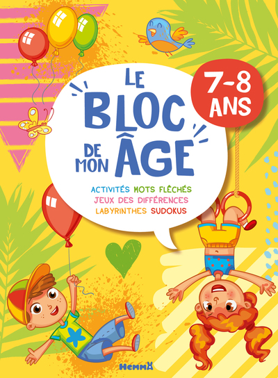 Image de Le bloc de mon âge (7-8 ans) - A toi de jouer ! (Garçon Fille ballons) - Activités, Mots fléchés, Jeux des différences, Labyrinthes, Sudokus