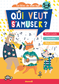 Image de Le bloc de mon âge (5-6 ans) - Qui veut s'amuser ? (Animaux musique) - Points à points - Labyrinthes - Mots fléchés ...