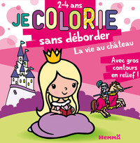 Picture of Je colorie sans déborder (2-4 ans) - La vie au château T41 - Avec gros contours en relief !
