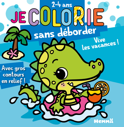 Picture of Je colorie sans déborder (2-4 ans) - Vive les vacances ! T77 - Avec gros contours en relief !