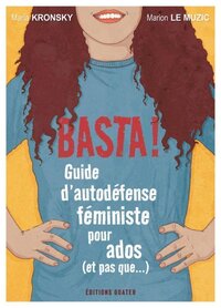 Image de Basta ! - guide d'autodéfense féministe pour ados, et pas que