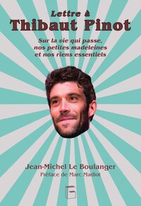 Image de LETTRE A THIBAUT PINOT : SUR CES RIENS ESSENTIELS