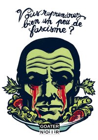 Image de VOUS REPRENDREZ BIEN UN PEU DE FASCISME ?