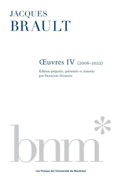 Picture of Jacques Brault : oeuvres IV (2006-2022)