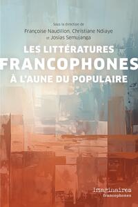 Image de Les littératures francophones à l'aune du populaire