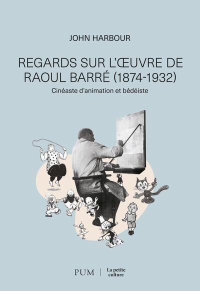 Picture of Regards sur l'oeuvre de Raoul Barré, cinéaste d'animation et bédéiste