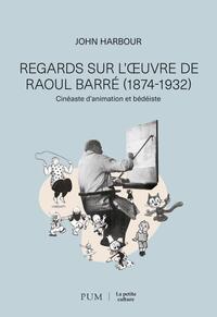 Picture of Regards sur l'oeuvre de Raoul Barré, cinéaste d'animation et bédéiste