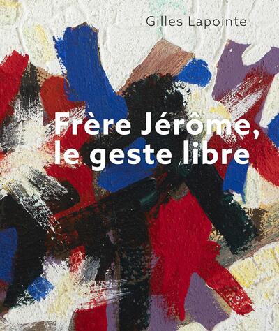 Image de Frère Jérôme, le geste libre