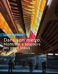 Picture of Dans son métro, Montréal a toujours les yeux bleus
