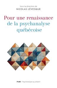 Image de Pour une renaissance de la psychanalyse québécoise