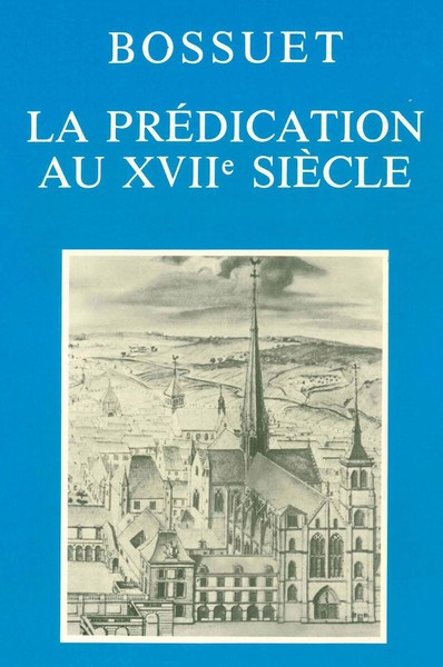 Image de Bossuet: la prédication au XVIIe siècle