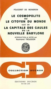 Picture of Le Cosmopolitisme, ou le Citoyen du Monde, suivi de La Capitale des Gaules ou la Nouvelle Babylone