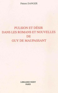 Image de Pulsion et désir dans les romans et nouvelles de Guy de Maupassant