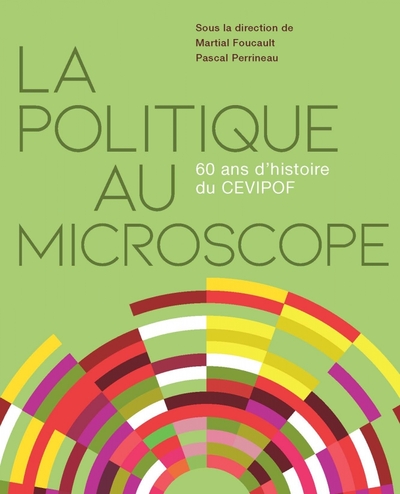 Image de La politique au microscope - 60 ans d'histoire du CEVIPOF