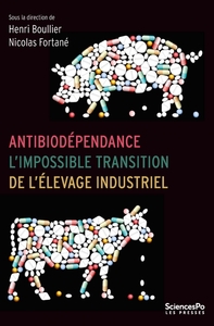 Image de Antibiodépendance, l'impossible transition de l'élevage indu