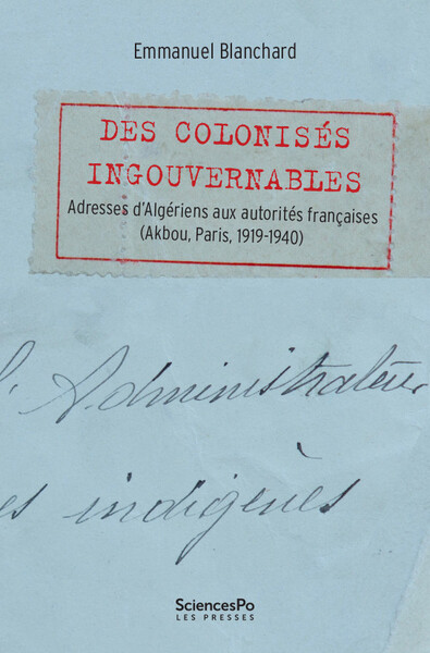 Image de Des colonisés ingouvernables - Adresses d’Algériens aux auto