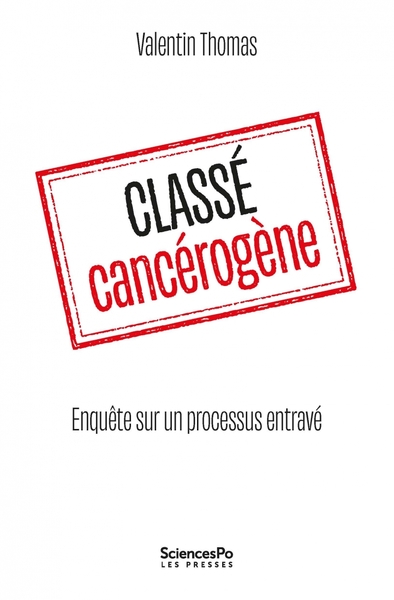 Picture of Classé cancérogène - Enquête sur un processus entravé