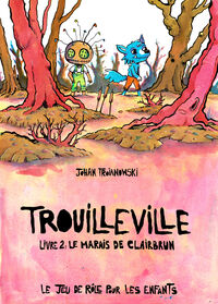 Image de Trouilleville - Livre 2 : Le marais de Clairbrun