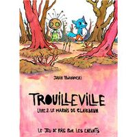 Image de LE JEU DE ROLE POUR LES ENFANTS : T02 : TROUILLEVILLE : LIVRE 2 : LE MARAIS DE CLAIRBRUN