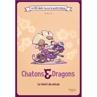 Image de LA BD DONT TU ES LE PETIT HEROS : T03 : CHATONS ET DRAGONS L'EVEIL DU VOLCAN : LAEVEIL DU VOLCAN