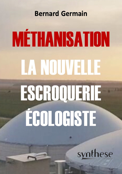 Image de Méthanisation, la nouvelle escroquerie écologiste