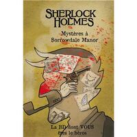 Image de LA BD DONT VOUS ETES LE HEROS : T10 : SHERLOCK HOLMES : MYSTERE A SORROWDALE MANOR