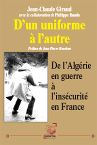 Image de D’un uniforme à l’autre. De l’Algérie en guerre à l’insécurité en France