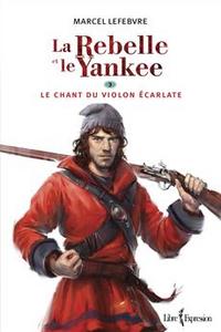 Picture of LA REBELLE ET LE YANKEE V. 03 LE CHANT DU VIOLON ECARLATE