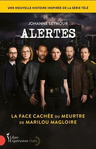 Image de ALERTES. LA FACE CACHEE DU MEURTRE DE MARILOU MAGLOIRE