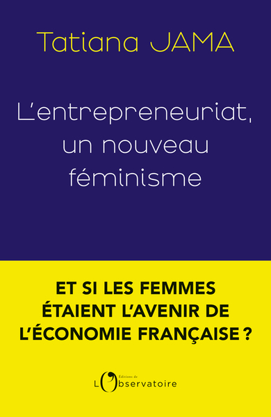 Image de L'entrepreneuriat, un nouveau féminisme
