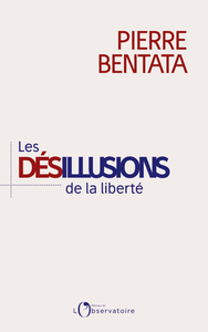 Image de Les Désillusions de la liberté