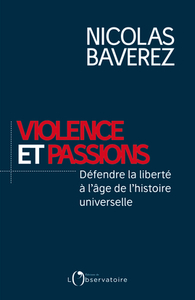 Image de Violence et passions : défendre la liberté à l'âge de l'histoire universelle