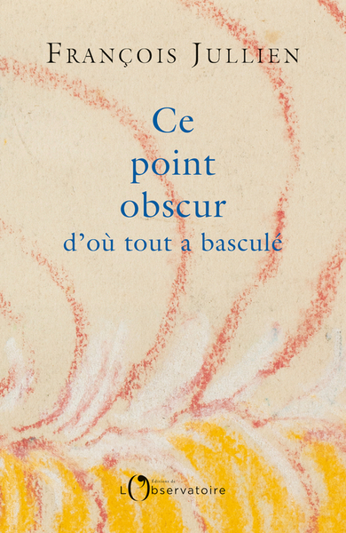 Picture of Ce point obscur d'où tout a basculé