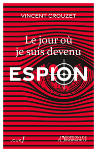 Picture of Le jour où je suis devenu espion