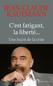Image de C'est fatigant, la liberté...