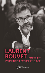 Picture of Laurent Bouvet, portrait d'un intellectuel engagé