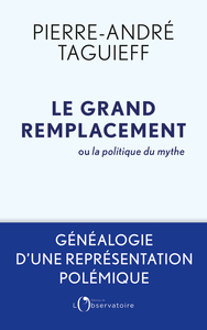Image de Le grand remplacement ou la politique du mythe