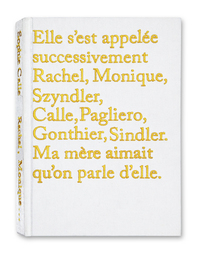 Image de Elle s'est appelée successivement Rachel, Monique, Szyndler,Calle, Pagliero, Gonthi